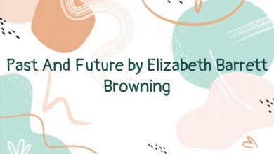 Past And Future by Elizabeth Barrett Browning