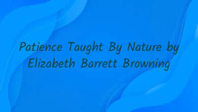 Patience Taught By Nature by Elizabeth Barrett Browning