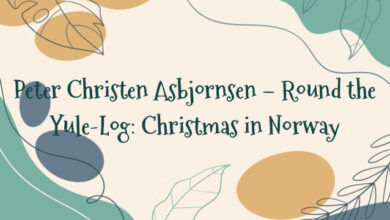 Peter Christen Asbjornsen – Round the Yule-Log: Christmas in Norway