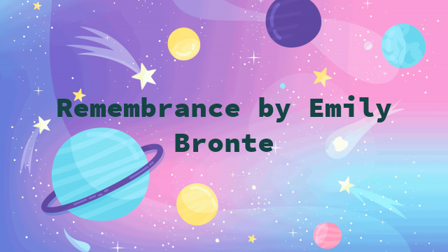 Remembrance by Emily Bronte