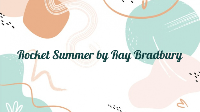 Rocket Summer by Ray Bradbury