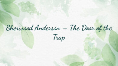 Sherwood Anderson – The Door of the Trap