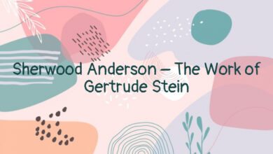 Sherwood Anderson – The Work of Gertrude Stein