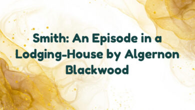 Smith: An Episode in a Lodging-House by Algernon Blackwood