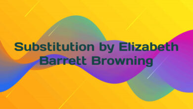 Substitution by Elizabeth Barrett Browning