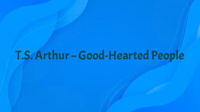 T.S. Arthur – Good-Hearted People