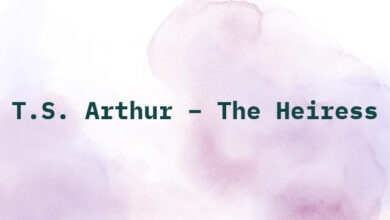 T.S. Arthur – The Heiress