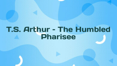 T.S. Arthur – The Humbled Pharisee