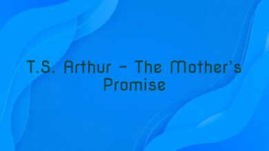 T.S. Arthur – The Mother’s Promise