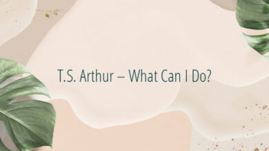 T.S. Arthur – What Can I Do?