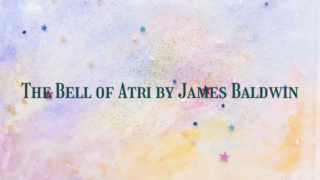 The Bell of Atri by James Baldwin