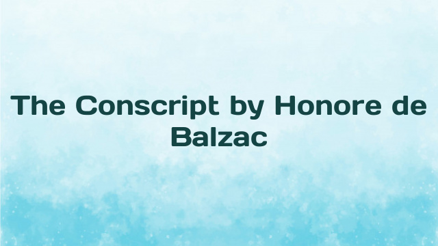 The Conscript by Honore de Balzac