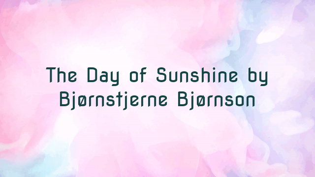 The Day of Sunshine by Bjørnstjerne Bjørnson