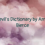 The Devil’s Dictionary by Ambrose Bierce