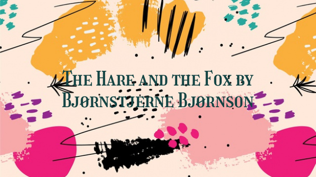 The Hare and the Fox by Bjørnstjerne Bjørnson