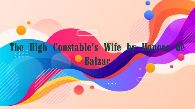 The High Constable’s Wife by Honore de Balzac