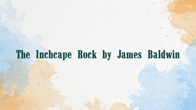 The Inchcape Rock by James Baldwin