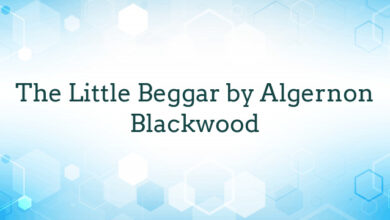 The Little Beggar by Algernon Blackwood