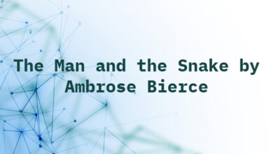 The Man and the Snake by Ambrose Bierce