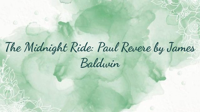 The Midnight Ride: Paul Revere by James Baldwin