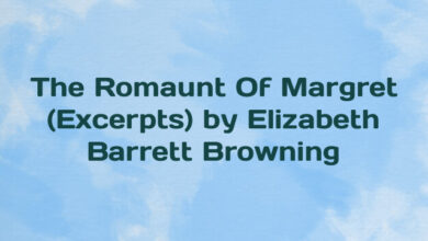 The Romaunt Of Margret (Excerpts) by Elizabeth Barrett Browning