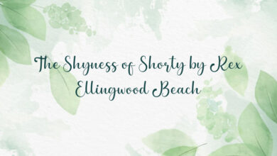 The Shyness of Shorty by Rex Ellingwood Beach