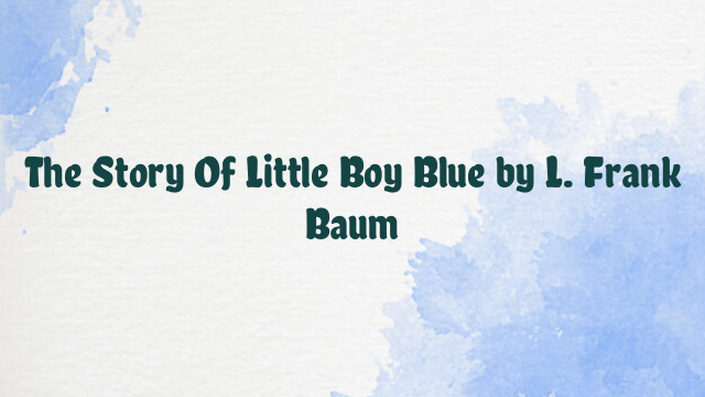 The Story Of Little Boy Blue by L. Frank Baum