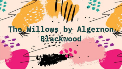 The Willows by Algernon Blackwood