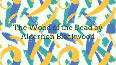 The Wood of the Dead by Algernon Blackwood