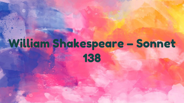 William Shakespeare – Sonnet 138