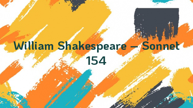 William Shakespeare – Sonnet 154