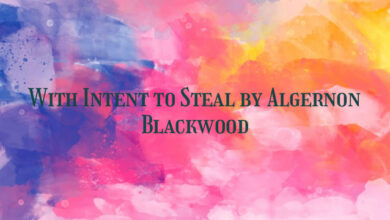 With Intent to Steal by Algernon Blackwood