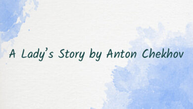 A Lady’s Story by Anton Chekhov