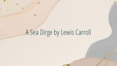 A Sea Dirge by Lewis Carroll