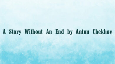 A Story Without An End by Anton Chekhov