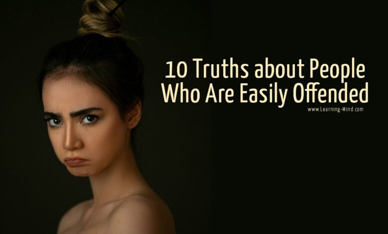 10 Truths about People Who Are Easily Offended