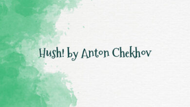 Hush! by Anton Chekhov