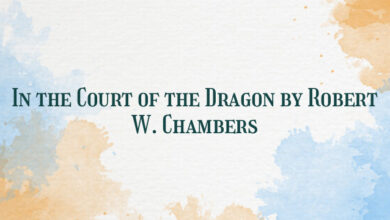 In the Court of the Dragon by Robert W. Chambers