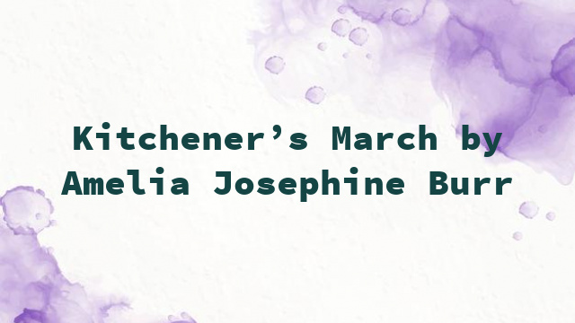 Kitchener’s March by Amelia Josephine Burr