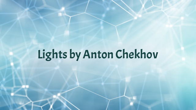 Lights by Anton Chekhov