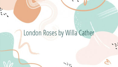 London Roses by Willa Cather