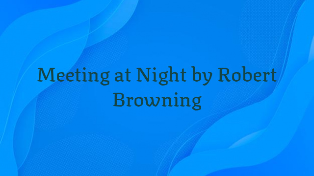 Meeting at Night by Robert Browning