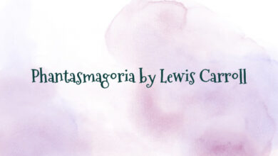 Phantasmagoria by Lewis Carroll