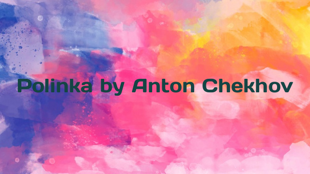 Polinka by Anton Chekhov