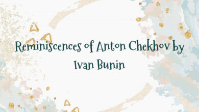 Reminiscences of Anton Chekhov by Ivan Bunin