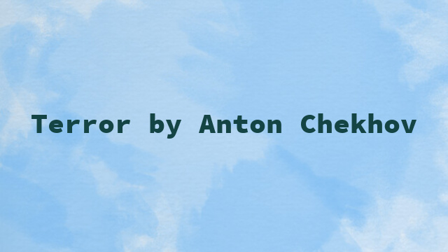 Terror by Anton Chekhov