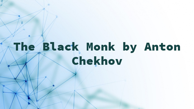 The Black Monk by Anton Chekhov