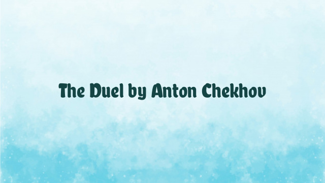 The Duel by Anton Chekhov