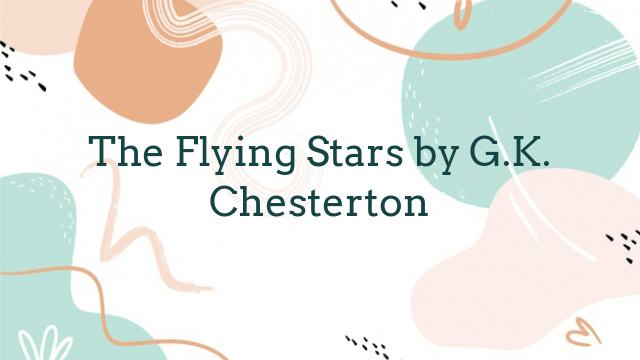 The Flying Stars by G.K. Chesterton