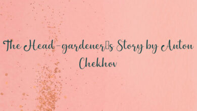 The Head-gardener’s Story by Anton Chekhov